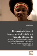 The assimilation of hegemonically defined beauty standards di Roxane Attard edito da VDM Verlag