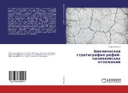 Ciklicheskaq stratigrafiq rifej-paleozojskih otlozhenij di Igor' Semejkin edito da LAP Lambert Academic Publishing