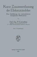 Kurze Zusammenfassung der Elektrizitätslehre di Peter Cornelius edito da Springer Berlin Heidelberg