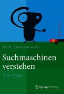 Suchmaschinen verstehen di Dirk Lewandowski edito da Springer-Verlag GmbH