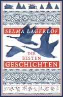 Selma Lagerlöf, Die besten Geschichten di Selma Lagerlöf edito da Anaconda Verlag