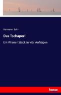 Das Tschaperl di Hermann Bahr edito da hansebooks
