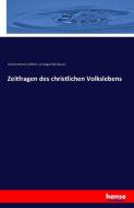 Zeitfragen des christlichen Volkslebens di Friedrich Heinrich Geffcken, Karl August Mühlhäusser edito da hansebooks