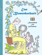 Eine Blumenhochzeit (Ausmalbuch) di Luisa Rose edito da Books on Demand