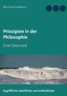 Prinzipien in der Philosophie di Reinhard Gobrecht edito da Books on Demand