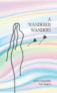 A Wanderer Wanders di Yve Scupin edito da Books on Demand