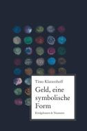 Geld, eine symbolische Form di Timo Klattenhoff edito da Königshausen & Neumann