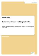 Behavioral Finance und Kapitalmarkt di Florian Bosch edito da Diplom.de