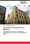 La política monetaria en México di Valeria C. Castellanos Hurtado edito da EAE
