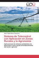 Sistema de Telecontrol con Aplicación en Zonas Rurales y la Agronomía di Omar Fabián Rivera Ceniceros edito da EAE