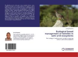 Ecological based management of termites  in semi-arid ecosystems di Swidiq Mugerwa edito da LAP Lambert Academic Publishing