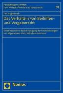 Das Verhältnis von Beihilfen- und Vergaberecht di Tim Hagenbruch edito da Nomos Verlagsges.MBH + Co