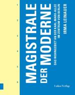 Magistrale der Moderne di Irma Leinauer edito da Lukas Verlag