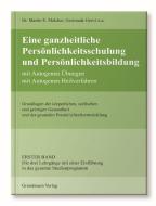 Eine ganzheitliche Persönlichkeitsschulung und Persönlichkeitsbildung di Martin E. Malcher edito da Edition Panorama GmbH