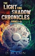 The Light And Shadow Chronicles - Books 1-3 di D. M. Cain edito da Next Chapter