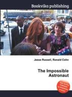 The Impossible Astronaut di Jesse Russell, Ronald Cohn edito da Book On Demand Ltd.