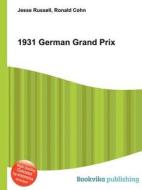 1931 German Grand Prix edito da Book On Demand Ltd.