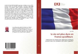 la vie est plus dure en France qu'ailleurs di Jean Afli edito da Editions universitaires europeennes EUE