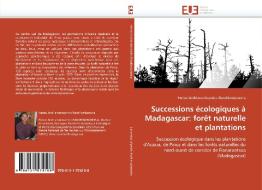 Successions écologiques à Madagascar: forêt naturelle et plantations di Herizo Andrianantoandro Randriambanona edito da Editions universitaires europeennes EUE