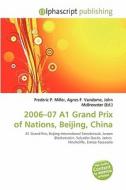 2006-07 A1 Grand Prix Of Nations, Beijing, China edito da Betascript Publishing