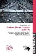 Fridley (metro Transit Station) edito da Brev Publishing