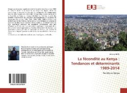 La fécondité au Kenya : Tendances et déterminants 1989-2014 di Antony Abilla edito da Éditions universitaires européennes