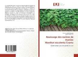 Rouissage des racines de manioc Manihot esculenta Crantz di Simon Charles Kobawila, Delphin Louembe edito da Editions universitaires europeennes EUE
