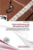 Internationaux De Strasbourg 2001 edito da Cred Press