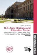 U.s. Army Heritage And Education Center edito da Brev Publishing