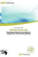 Nikola Gruevski edito da Loc Publishing