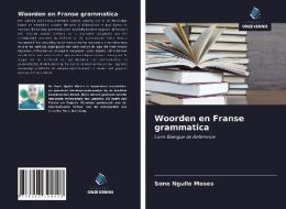 Woorden en Franse grammatica di Sone Ngulle Moses edito da Uitgeverij Onze Kennis