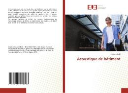Acoustique De Batiment di Houcem Naili edito da Editions Universitaires Europeennes