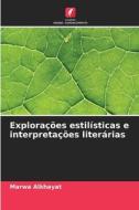 Explorações estilísticas e interpretações literárias di Marwa Alkhayat edito da Edições Nosso Conhecimento