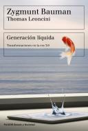 Generación líquida : transformaciones en la era 3.0 di Zygmunt Bauman, Thomas Leoncini edito da Ediciones Paidós Ibérica