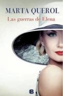 Las Guerras de Elena = The Wars of Ellen di Marta Querol edito da Ediciones B