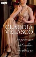 La princesa del millón de dólares di Claudia Velasco edito da HARPERCOLLINS
