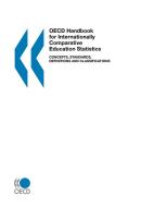 Oecd Handbook For Internationally Comparative Education Statistics,concepts,standards,definitions And Classifications di Oecd Publishing edito da Organization For Economic Co-operation And Development (oecd