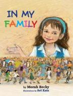 In My Family di Rebecca Perlowitz, Morah Becky edito da Zmanma Publishing