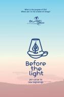 Before The Light di Ekundayo Akinwale Ekundayo edito da Cheret Creative Company