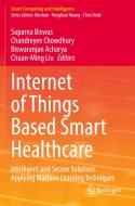 Internet of Things Based Smart Healthcare: Intelligent and Secure Solutions Applying Machine Learning Techniques edito da SPRINGER NATURE