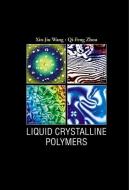 Liquid Crystalline Polymers di Wang Xin-jiu edito da World Scientific