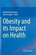 Obesity and its Impact on Health edito da Springer Singapore