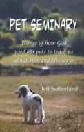 Ebook Pet Seminary di Jeff Sutherland edito da Infinity Books Ltd, Malta