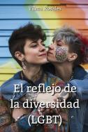 El reflejo de  la diversidad  (LGBT) di Vilma Rosales edito da Vilma Rosales