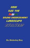 How Has the Indian Brand Endorsement Landscape Evolved? How Has the Indian Brand Endorsement Landscape Evolved?