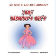 I AM! HARMONY'S ABC'S di Treherne Annie S Treherne edito da Independently Published