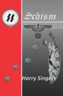 Schism di Singers Harry Singers edito da Independently Published