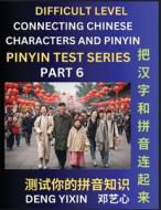 Joining Chinese Characters & Pinyin (Part 6) di Yixin Deng edito da PinYin Test Series