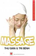 Massage Basics: A Pyramid Health di Wendy Kavanagh edito da My Thuat Dong A DC/Tsai Fong Books