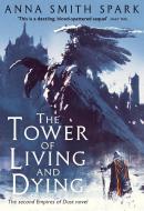 The Tower of Living and Dying di Anna Smith Spark edito da HarperCollins Publishers